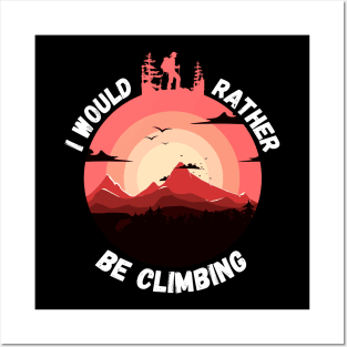 I'd Rather Be Climbing. (White) Posters and Art